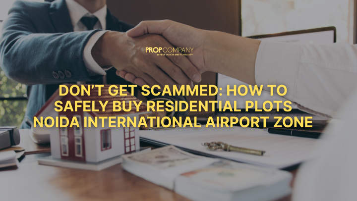 Don’t Get Scammed: How to Safely Buy Residential Plots Noida International Airport Zone