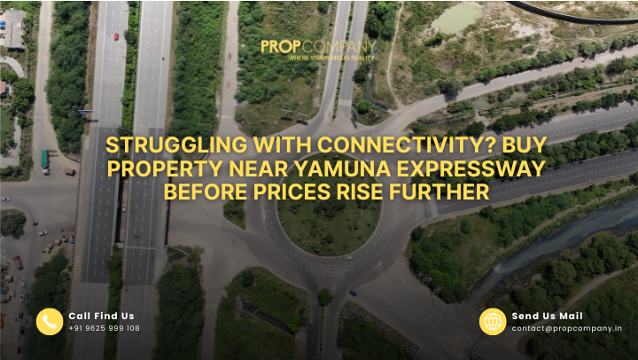 Struggling With Connectivity? Why Smart Buyers Still Buy Property Near Yamuna Expressway