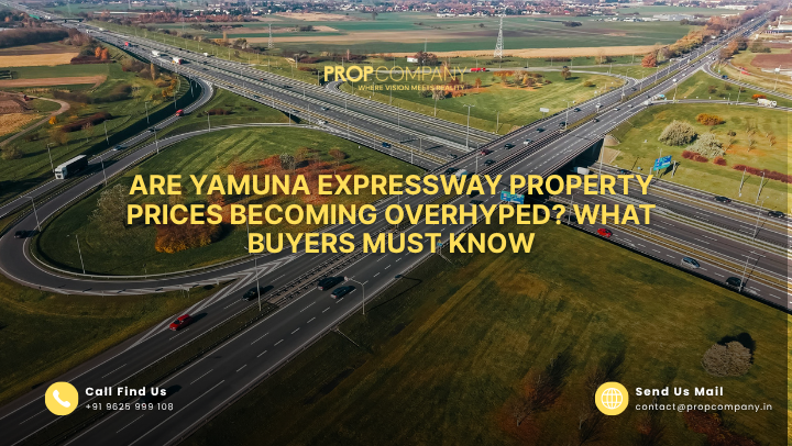 Are yamuna expressway property prices Becoming Overhyped? What Buyers Must Know