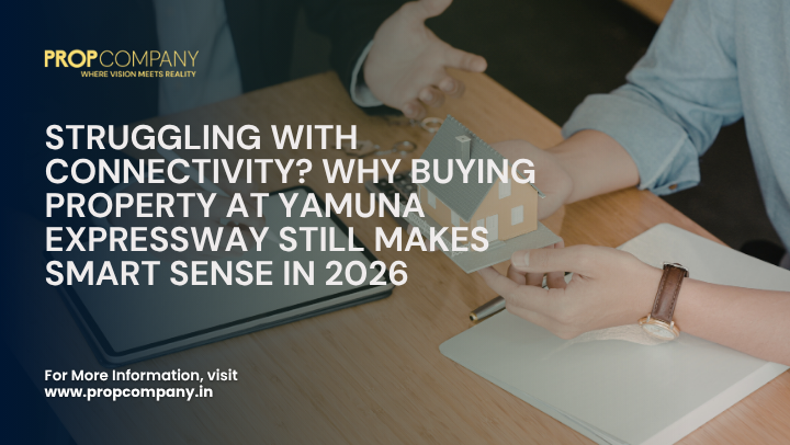Struggling with Connectivity? Why Buying Property at Yamuna Expressway Still Makes Smart Sense in 2026