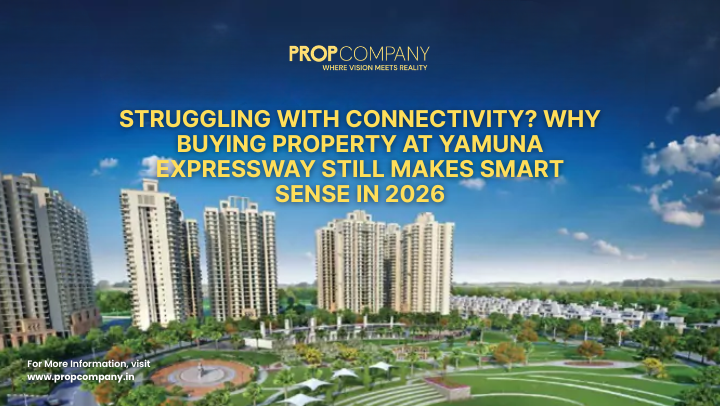 Struggling with Connectivity? Why Buying Property at Yamuna Expressway Still Makes Smart Sense in 2026